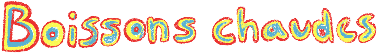 Boissons chaudes Boissons chaudes